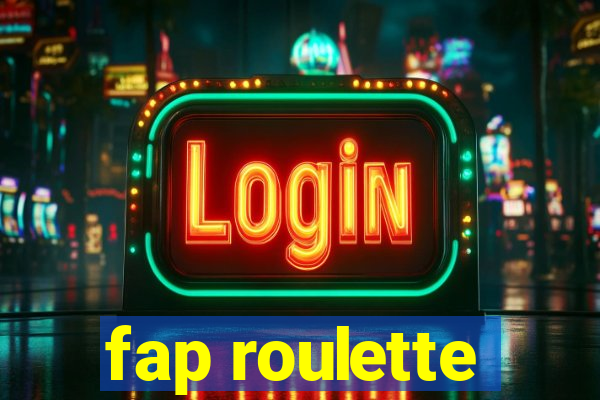 fap roulette